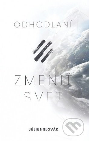 Odhodlaní zmeniť svet