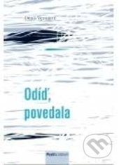 Odíď, povedala