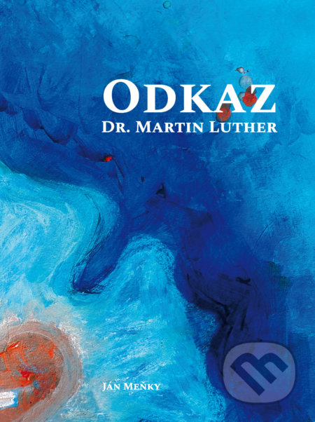 Odkaz Dr. Martin Luther