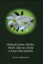 Odkud jsem přišel, proč žiji na Zemi a kam odcházím - kniha z kategorie Spiritualita