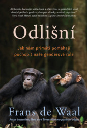 Odlišní (Jak nám primáti pomáhají pochopit naše genderové role) - kniha z kategorie Sociologie