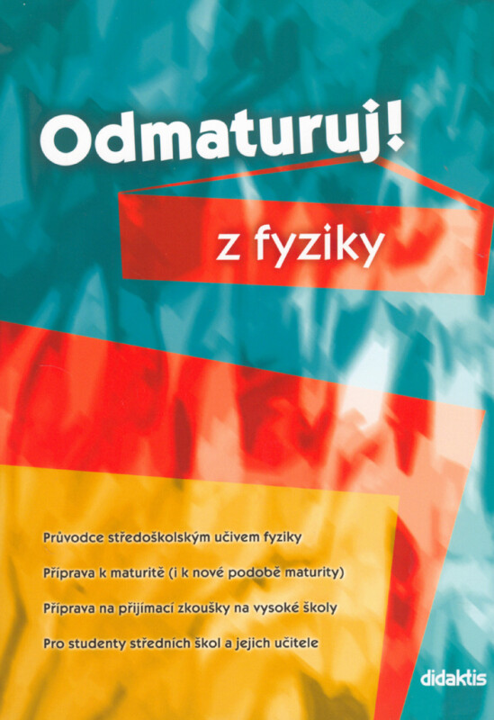 Odmaturuj! z fyziky - Pavol Tarábek, kolektiv autorů