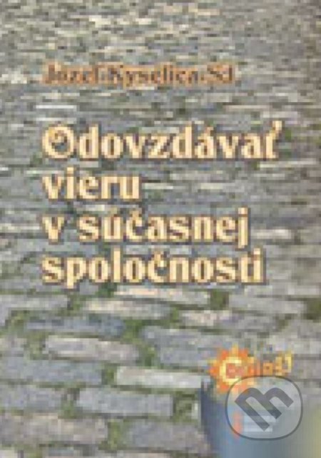 Odovzdávať vieru v súčasnej spoločnosti