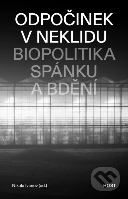 Odpočinek v neklidu (Biopolitika spánku a bdění)