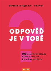 Odpověď je v tobě (100 neotřelých otázek, které ti ukážou, kým doopravdy jsi) - kniha z kategorie Seberozvoj