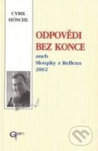 Odpovědi bez konce (aneb Sloupky z Reflexu 2002)