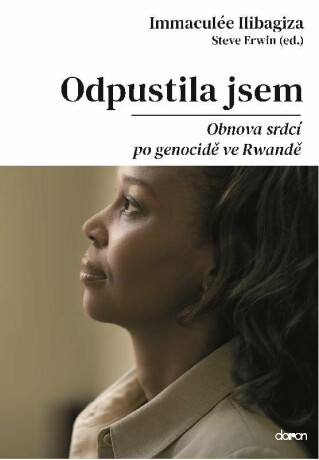 Odpustila jsem - Obnova srdcí po genocidě ve Rwandě