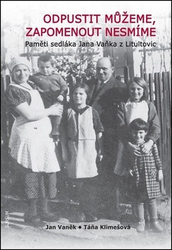 Odpustit můžeme, zapomenout nesmíme