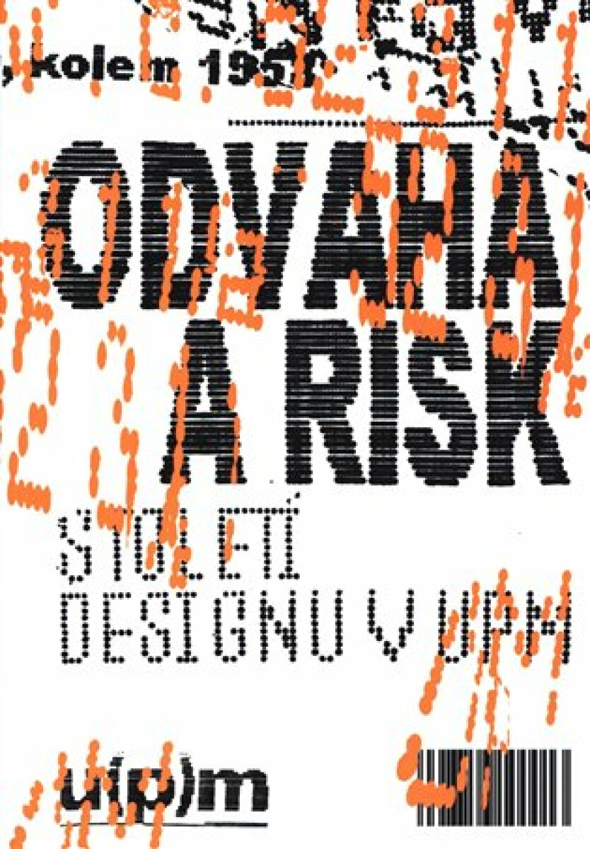 Odvaha a risk. Století designu v UPM - Iva Knobloch