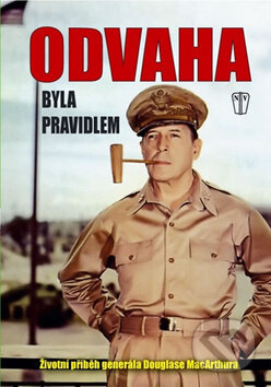 Odvaha byla pravidlem (Životní příběh generála MacArthura) - kniha z kategorie Životopisy