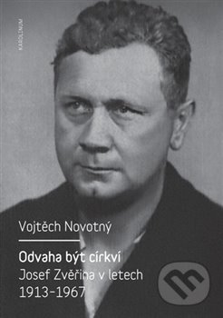 Odvaha být církví (Josef Zvěřina v letech 1913-1967) - kniha z kategorie Statistika