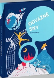 Odvážné sny - 30 Čechů na cestě za úspěchem