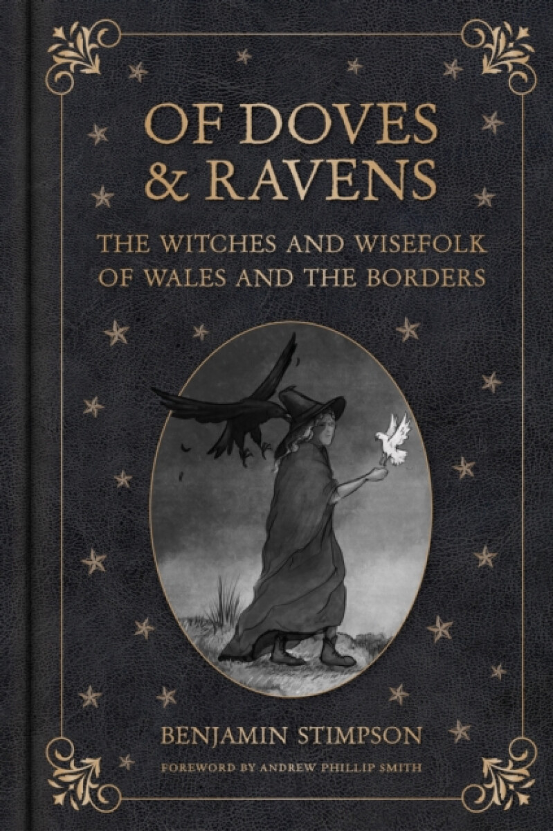 Of Doves and Ravens: The Witches and Wisefolk of Wales and the Borders