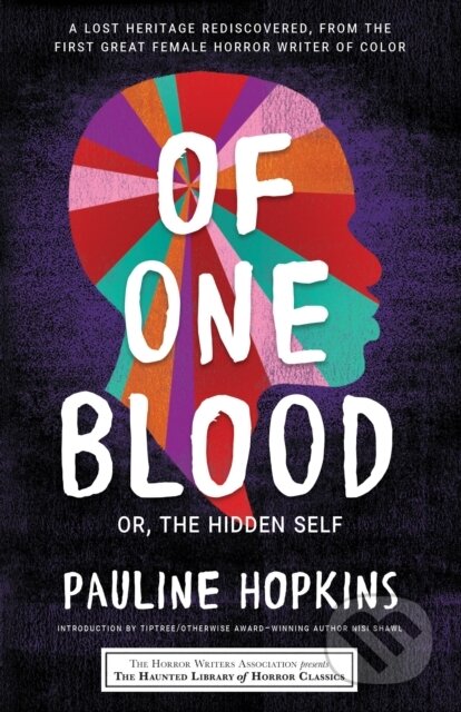 Of One Blood (or, The Hidden Self)
