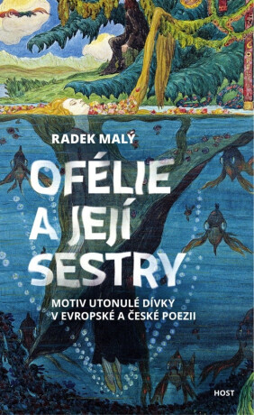 Ofélie a její sestry - Motiv utonulé dívky v evropské a české poezii