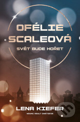 Ofélie Scaleová: Svět bude hořet