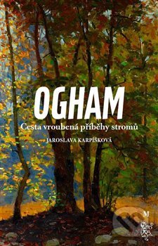 Ogham. Cesta vroubená příběhy stromů