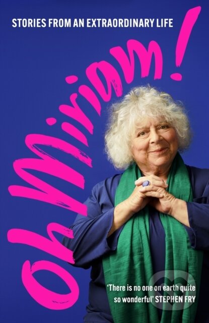 Oh Miriam! (Stories from an Extraordinary Life)