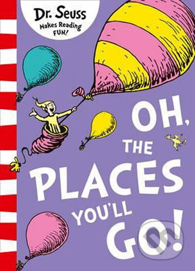 Oh, The Places You´ll Go! (Makes reading fun!)