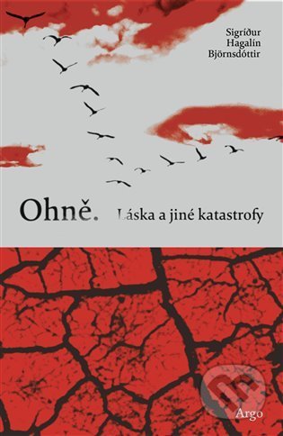 Ohně. Láska a jiné katastrofy