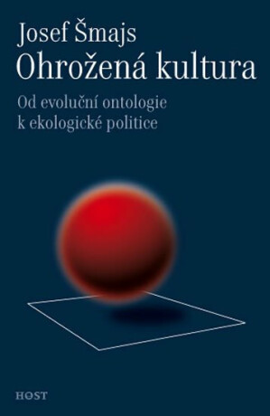 Ohrožená kultura - Od evoluční ontologie k ekologické politice