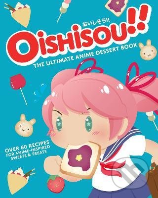 Oishisou!! (The Ultimate Anime Dessert Book)