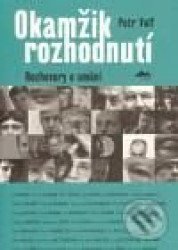 Okamžik rozhodnutí. Rozhovory o umění