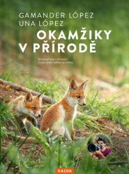 Okamžiky v přírodě (Objevte přírodu, která začíná hned za vašimi dveřmi) - kniha z kategorie Biologie