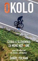Okolo Česka a Slovenska za méně než 8 dní (plus 20 odboček do života „ultrapaka“) - kniha z kategorie Individuální sporty