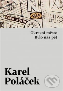 Okresní město / Bylo nás pět
