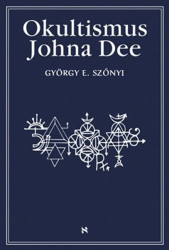 Okultismus Johna Dee (Magická exaltace prostřednictvím mocných znamení) - kniha z kategorie Magie a okultismus