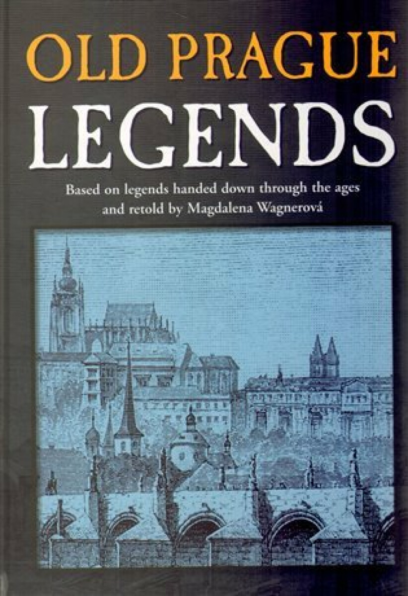 Old Prague Legends - Magdalena Wagnerová