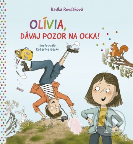 Olívia, dávaj pozor na ocka!