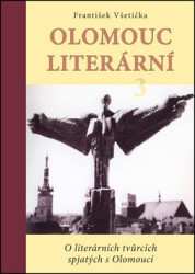 Olomouc literární 3 (O literárních tvůrcích spjatých s Olomoucí) - kniha z kategorie Beletrie