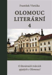Olomouc literární 4 (O literárních tvůrcích spjatých s Olomoucí) - kniha z kategorie Beletrie