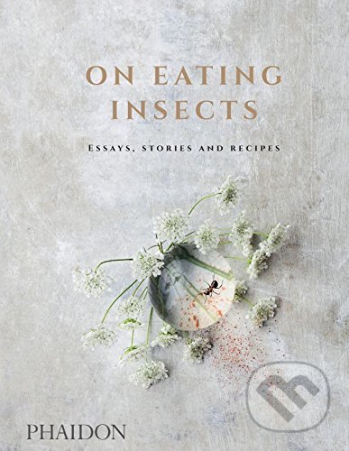 On Eating Insects (Essays, Stories and Recipes)