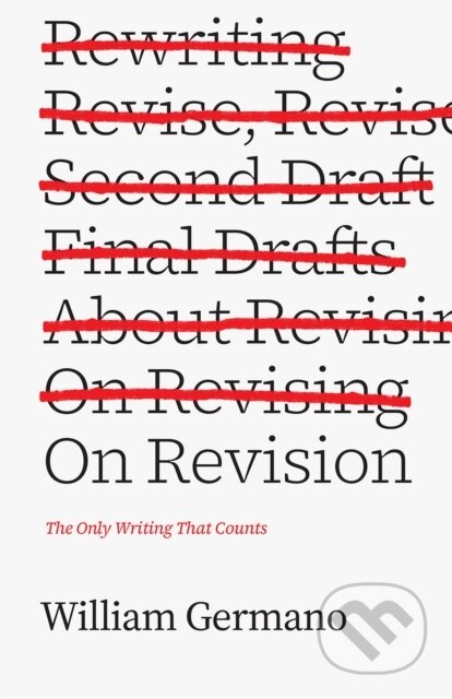 On Revision (The Only Writing That Counts)