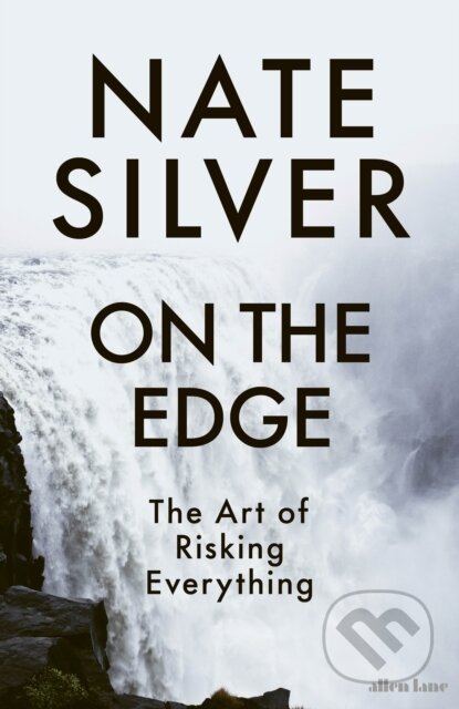 On the Edge (The Art of Risking Everything)
