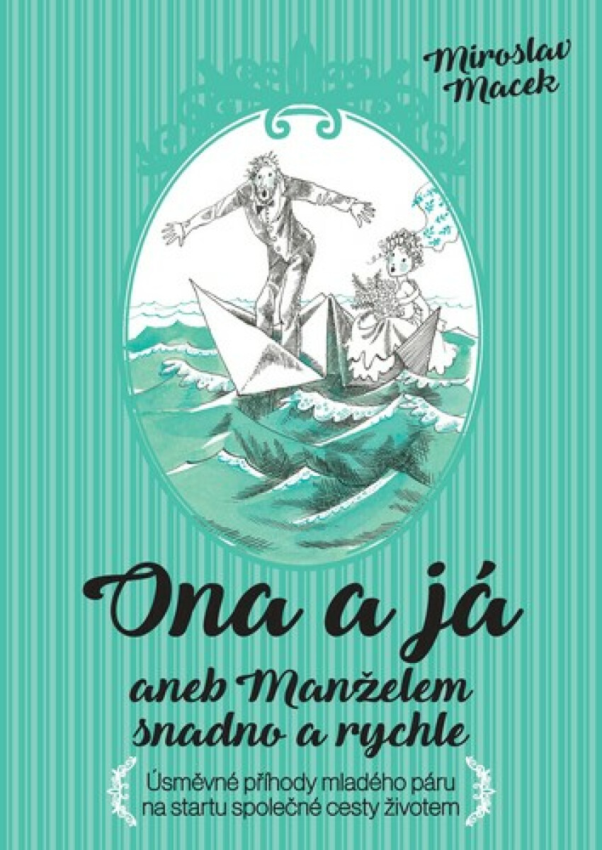 Ona a já aneb Manželem snadno a rychle - Miroslav Macek