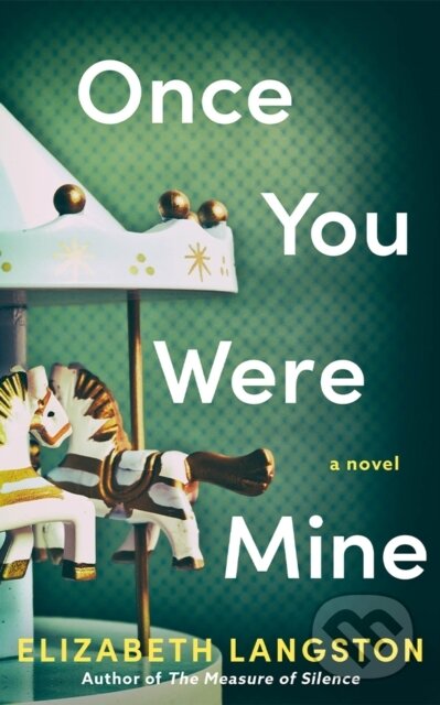 Once You Were Mine (A Novel)