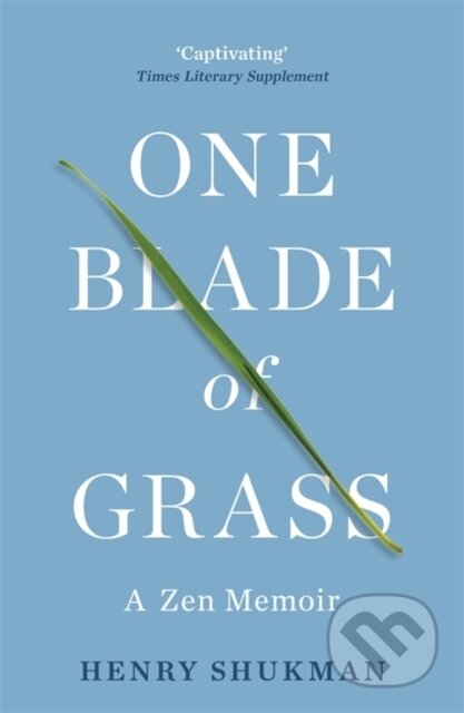 One Blade of Grass (A Zen Memoir)