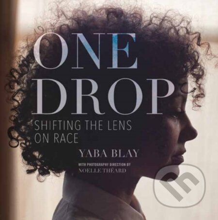 One Drop (Shifting the Lens on Race)