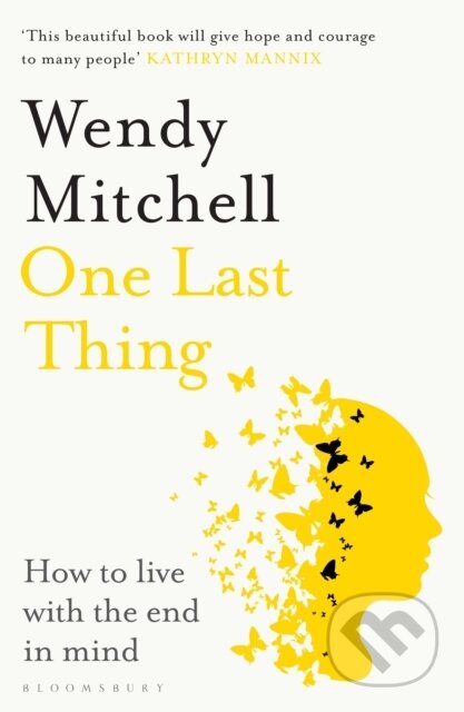 One Last Thing (How to live with the end in mind)