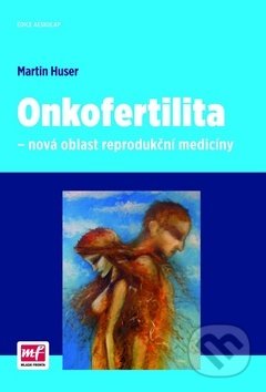 Onkofertilita (Nová oblast reprodukční medicíny)