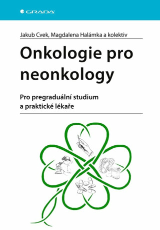 Onkologie pro neonkology - Pro pregraduální studium a praktické lékaře