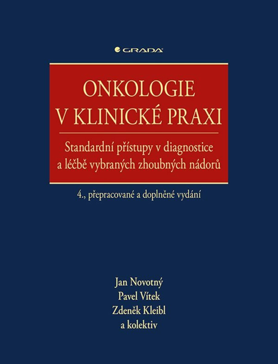 Onkologie v klinické praxi (Standardní přístupy v diagnostice a léčbě vybraných zhoubných nádorů) - kniha z kategorie Medicína