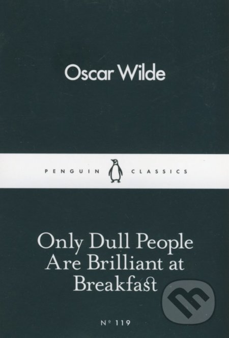 Only Dull People are Brilliant at Breakfast