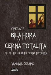 Operace Bílá Hora a černá totalita II. (Dlouhá černá totalita) - kniha z kategorie Historie