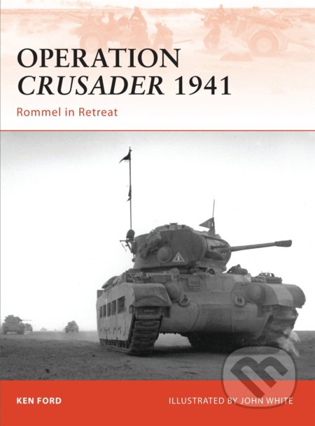 Operation Crusader 1941 (Rommel in Retreat)