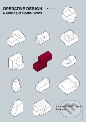 Operative Design (A Catalog of Spatial Verbs)